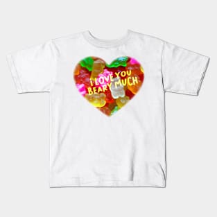 I Love You Beary Much Funny Gummy Bears Matching Couple Kids T-Shirt